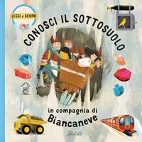 Produktbild: Conosci il sottosuolo in compagnia di Biancaneve