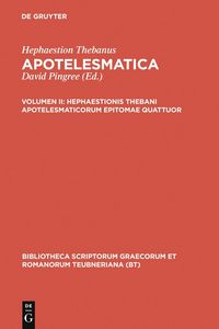 Produktbild: Hephaestionis Thebani apotelesmaticorum epitomae quattuor