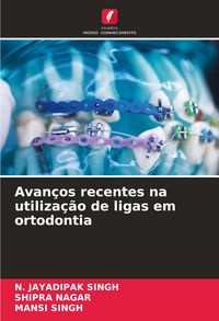 Produktbild: Avan&ccedil;os recentes na utiliza&ccedil;&atilde;o de ligas em ortodontia