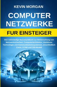 Bild vom Artikel Computer Netzwerke fur Einsteiger vom Autor Kevin Morgan