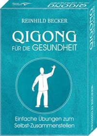 Produktbild: Qigong f&uuml;r die Gesundheit- Einfache &Uuml;bungen zum Selbst&ndash;Zusammenstellen