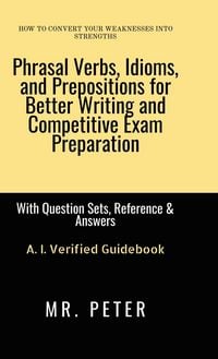 Produktbild: Phrasal Verbs, Idioms, and Prepositions for Better Writing and Competitive Exam Preparation
