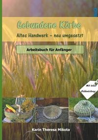 Produktbild: Gebundene K&ouml;rbe - Altes Handwerk neu umgesetzt