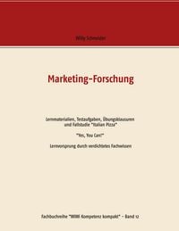 Produktbild: Marketing-Forschung - Lernmaterialien, Testaufgaben, &Uuml;bungsklausuren und Fallstudie "Italian Pizza"