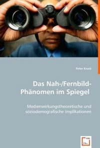 Produktbild: Kruck, P: Das Nah-/Fernbild-Ph&auml;nomen im Spiegel