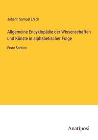 Produktbild: Allgemeine Encyklop&auml;die der Wissenschaften und K&uuml;nste in alphabetischer Folge