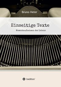 Produktbild: Einseitige Texte - Momentaufnahmen des Lebens