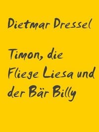 Produktbild: Timon, die Fliege Liesa und der B&auml;r Billy