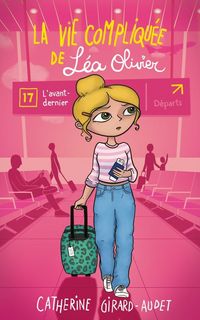 Produktbild: La vie compliquee de Lea Olivier tome 17: L'avant-dernier