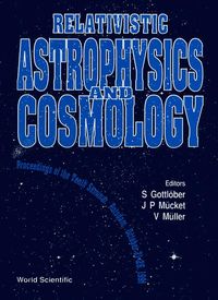 Produktbild: Relativistic Astrophysics and Cosmology - Proceedings of the Tenth Seminar