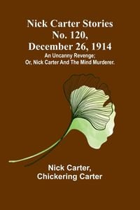 Produktbild: Nick Carter Stories No. 120, December 26, 1914