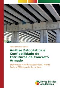 Produktbild: An&aacute;lise Estoc&aacute;stica e Confiabilidade de Estruturas de Concreto Armado