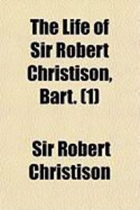 Produktbild: The Life of Sir Robert Christison, Bart. (1)