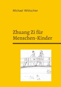 Produktbild: Zhuang Zi f&uuml;r Menschen-Kinder