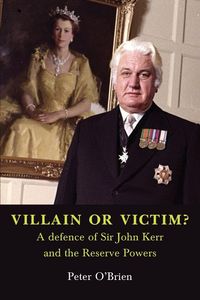 Produktbild: VILLAIN OR VICTIM? A defence of Sir John Kerr and the Reserve Powers