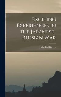 Produktbild: Exciting Experiences in the Japanese-Russian War