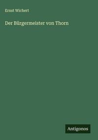 Produktbild: Der B&uuml;rgermeister von Thorn