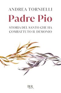 Produktbild: Padre Pio. Storia del santo che ha combattuto il demonio