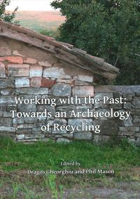 Produktbild: Working with the Past: Towards an Archaeology of Recycling