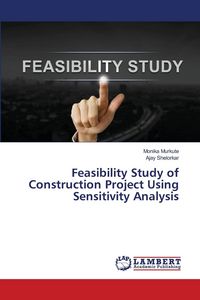Produktbild: Feasibility Study of Construction Project Using Sensitivity Analysis