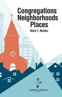 Produktbild: Congregations, Neighborhoods, Places