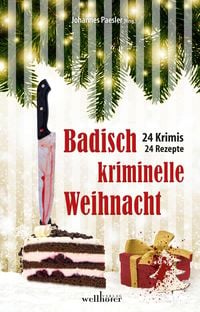 Produktbild: Badisch kriminelle Weihnacht: 24 Krimis und Rezepte