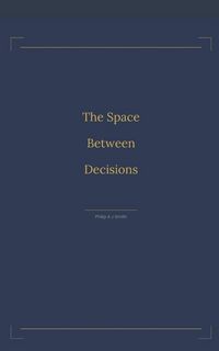 Produktbild: The Space Between Decisions