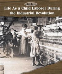 Produktbild: Life as a Child Laborer During the Industrial Revolution