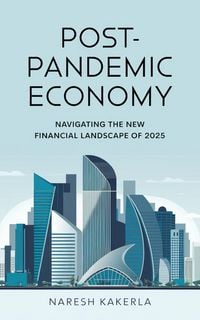 Produktbild: Post-Pandemic Economy: Navigating the New Financial Landscape of 2025