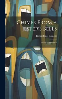 Produktbild: Chimes From a Jester's Bells: Stories and Sketches