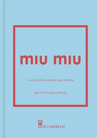 Produktbild: Miu Miu. La storia della celebre casa di moda