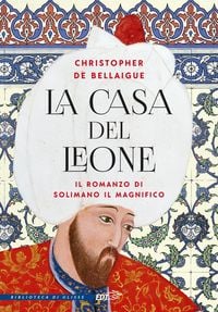 Produktbild: La Casa del Leone. Il romanzo di Solimano il Magnifico
