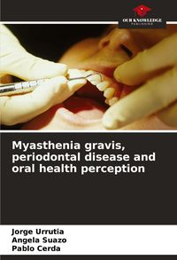 Produktbild: Myasthenia gravis, periodontal disease and oral health perception
