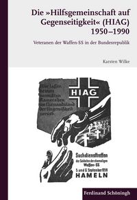 Produktbild: Die "Hilfsgemeinschaft auf Gegenseitigkeit" (HIAG) 1950 - 1990