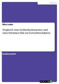 Produktbild: Vergleich einer kohlenhydratarmen und einer fettarmen Di&auml;t zur Gewichtsreduktion