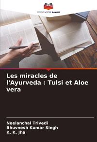 Produktbild: Les miracles de l'Ayurveda : Tulsi et Aloe vera