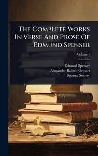 Produktbild: The Complete Works In Verse And Prose Of Edmund Spenser