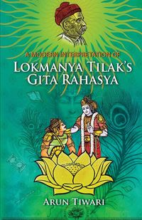 Produktbild: A Modern Interpretation of Lokmanya Tilak's Gita Rahasya