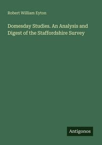 Produktbild: Domesday Studies. An Analysis and Digest of the Staffordshire Survey