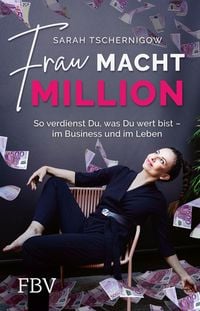 Bild vom Artikel Frau macht Million vom Autor Sarah Tschernigow