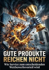 Produktbild: Gute Produkte reichen nicht