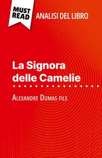 Produktbild: La Signora delle Camelie di Alexandre Dumas fils (Analisi del libro)
