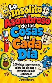 Produktbild: Lo Ins&oacute;lito y Asombroso de las Cosas de Cada D&iacute;a
