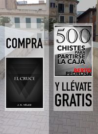 Produktbild: Compra "El Cruce" y ll&eacute;vate gratis "500 Chistes para partirse la caja"