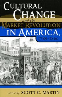 Produktbild: Cultural Change and the Market Revolution in America, 1789&ndash;1860