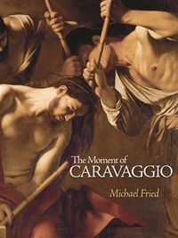 Produktbild: Fried, M: Moment of Caravaggio