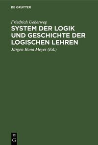 Produktbild: System der Logik und Geschichte der logischen Lehren