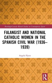Produktbild: Falangist and National Catholic Women in the Spanish Civil War (1936-1939