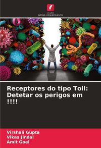 Produktbild: Receptores do tipo Toll: Detetar os perigos em !!!!
