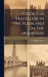Produktbild: Guide For Travellers In The Plain And On The Mountain